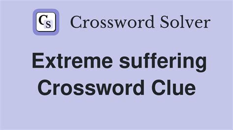 extreme suffering nyt|extreme suffering crossword mini.